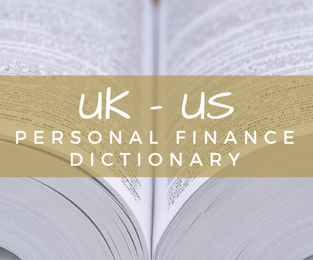 Lee's UK-US personal finance dictionary.