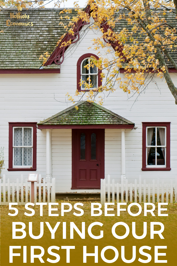 five steps before buying our first house