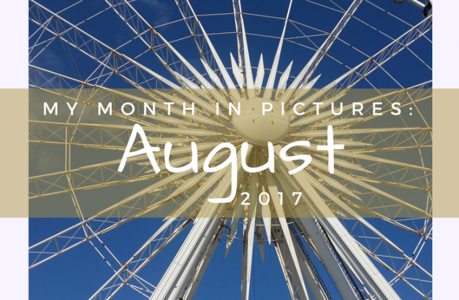 My month in pictures - August 2017. Here's a look at my favourite Instagram shots in August!