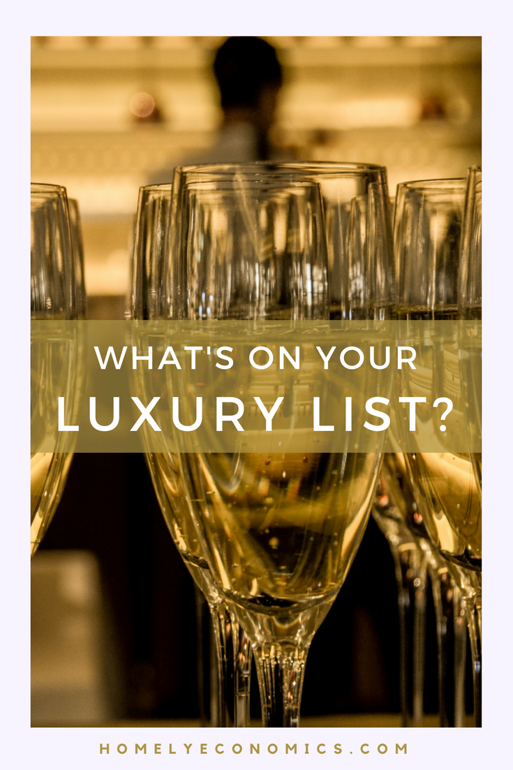 What's On Your Luxury List? • Homely Economics