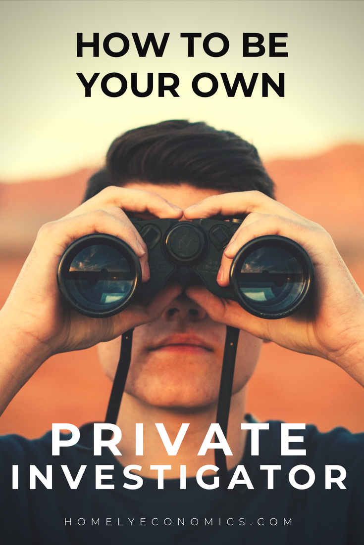 How To Be Your Own Private Investigator Homely Economics